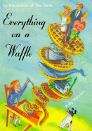 Everything on a Waffle by Polly Horvath